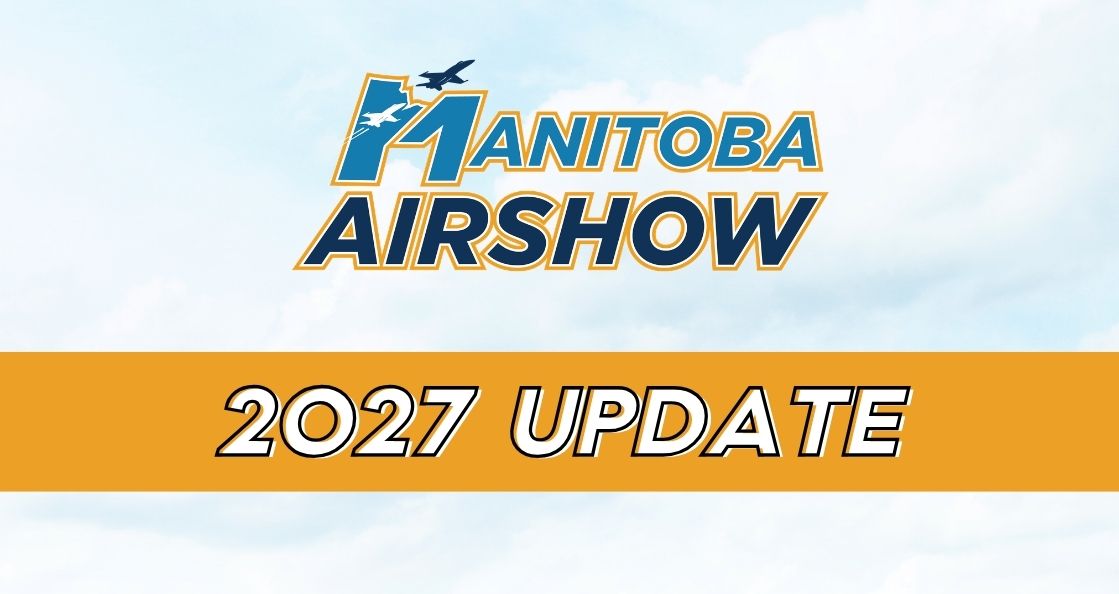 2027 Manitoba Airshow Update